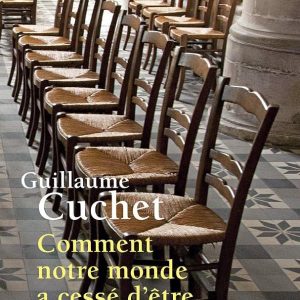 Comment notre monde a cessé d’être chrétien ?